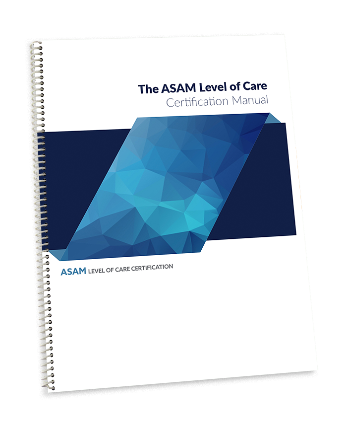 ASAM Level of Care Certification Manual