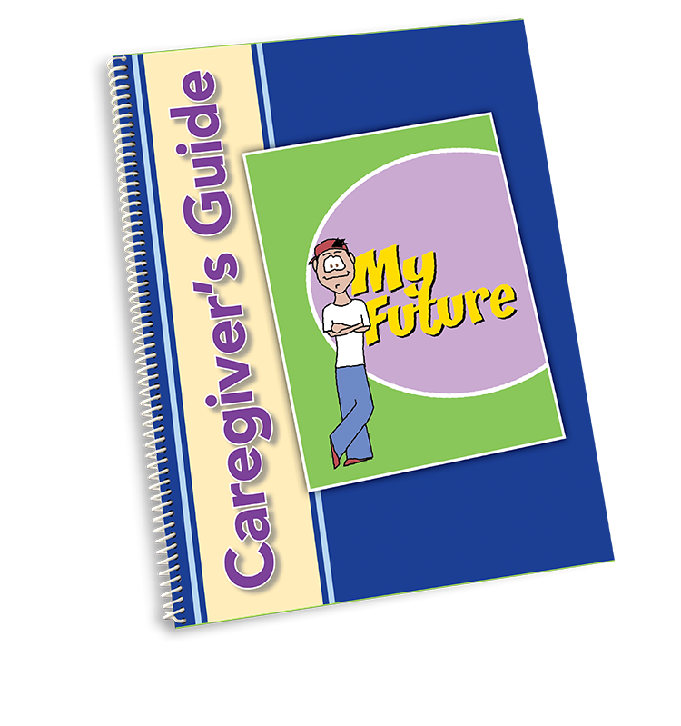 My Future - Caregiver Guide