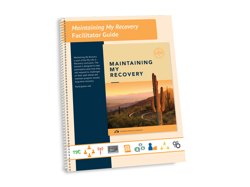 My Life in Recovery - Maintaining My Recovery Facilitator Guide – The ...