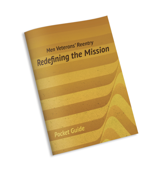 Redefining the Mission: Men's Veterans Reentry Pocket Guide