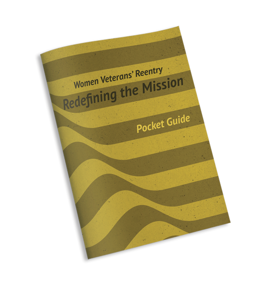 Redefining the Mission: Women's Veterans Reentry Pocket Guide