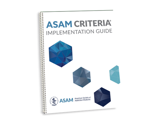 ASAM Criteria Implementation Guide