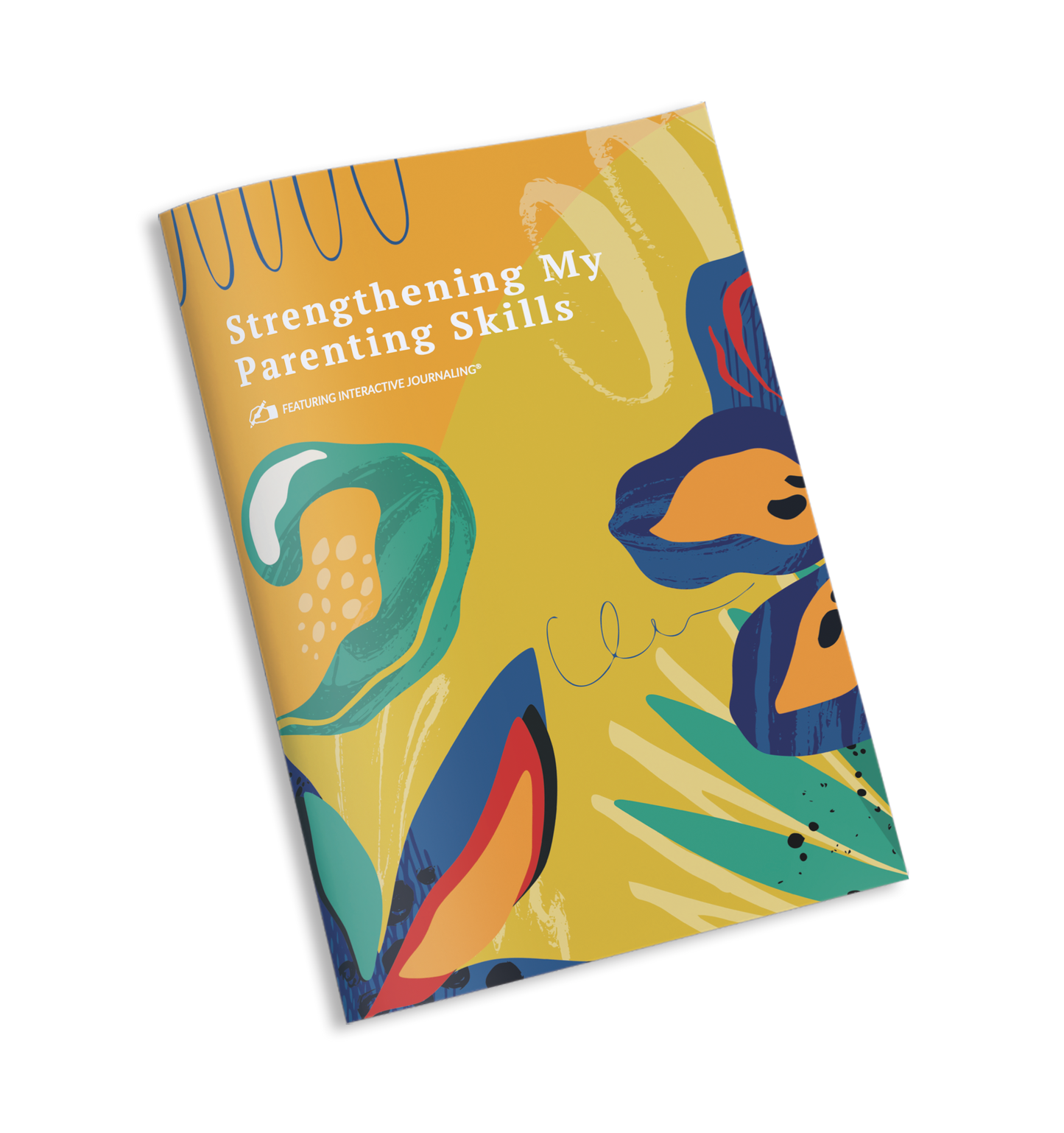 Strengthening My Parenting Skills Participant Journal