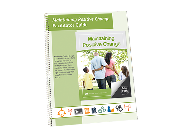 Maintaining Positive Change Facilitator Guide