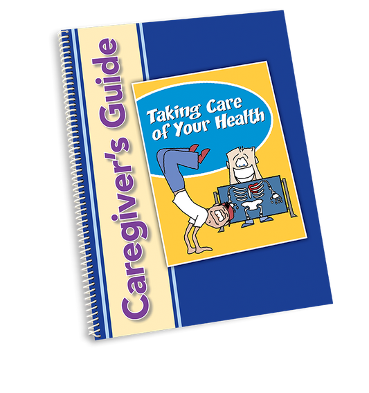 Taking Care of Your Health - Caregiver Guide